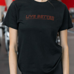 Live Better Lux Tee - Black